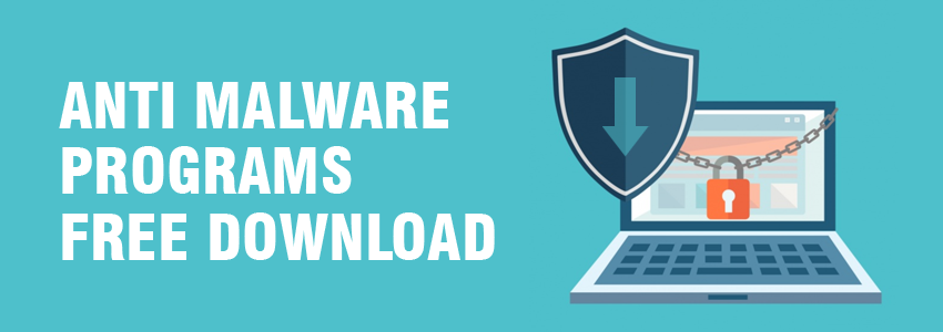 Anti Malware Programs Free Download