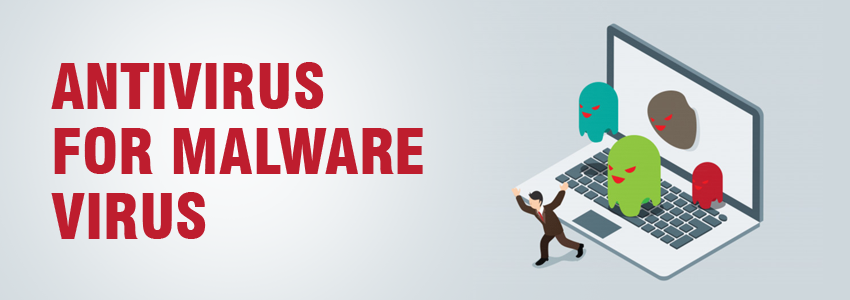 Antivirus for Malware Virus